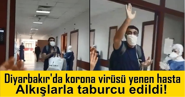 Diyarbakır’da korona virüsü yenen hasta alkışlarla taburcu edildi