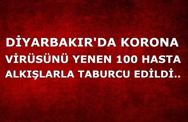 Diyarbakır’da Kovid-19’u yenen 100 hasta alkışlarla taburcu edildi..
