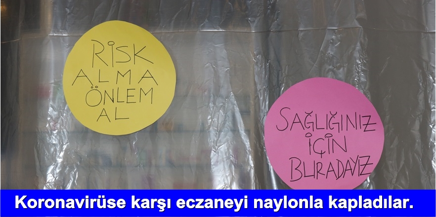 Koronavirüse karşı eczaneyi naylonla kapladılar!