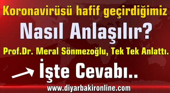 Koronavirüsü hafif geçirdiğimiz nasıl anlaşılır? İşte Cevabı..