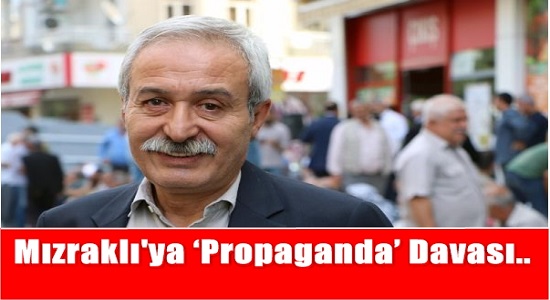Mızraklı’ya ‘Propaganda’ Davası..