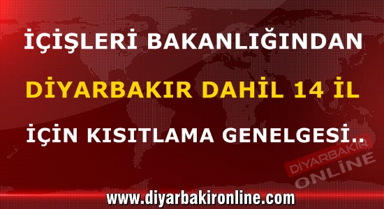 İçişleri Bakanlığı 14 il için kısıtlama genelgesi yayınladı!