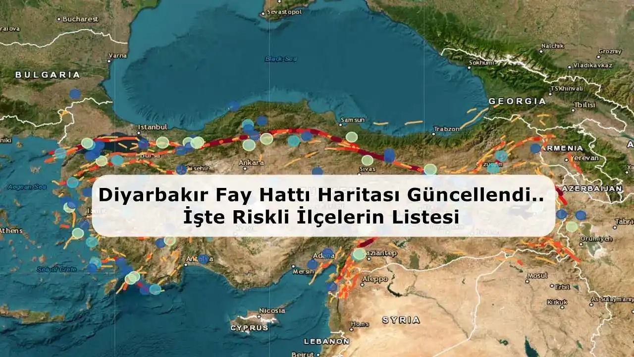 Diyarbakır Fay Hattı Haritası! İşte Riskli İlçelerin Listesi