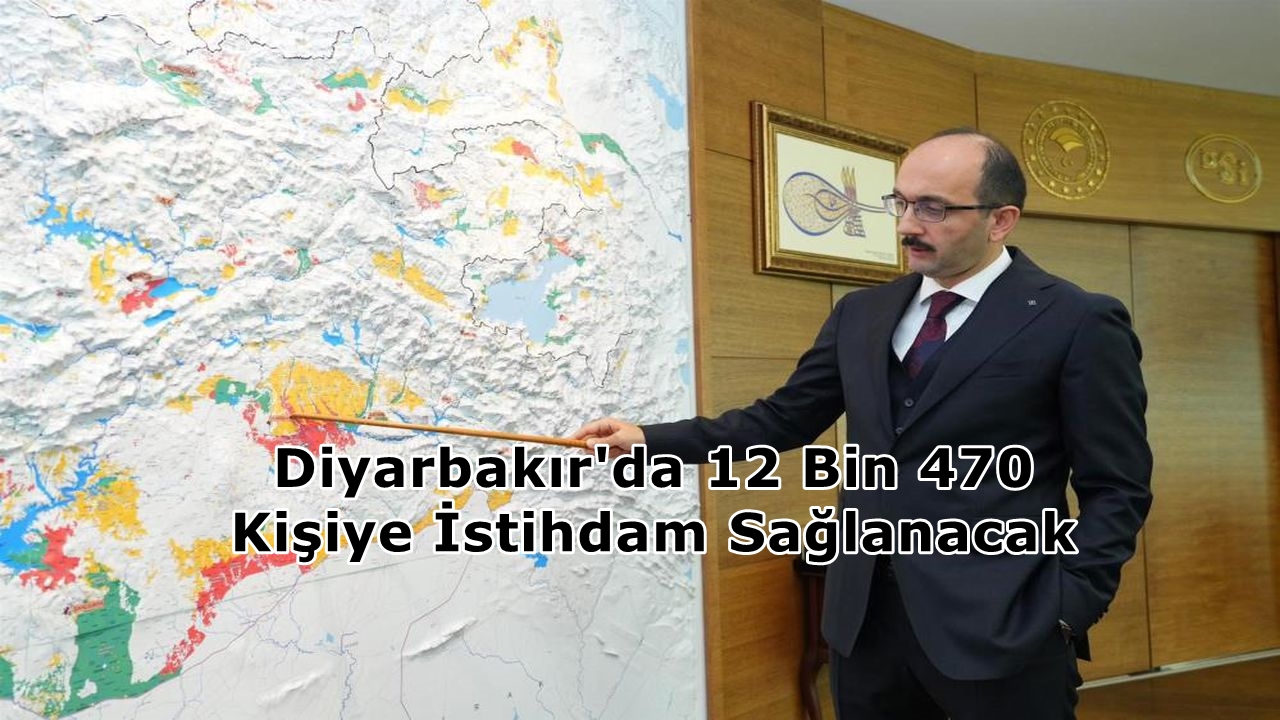 Diyarbakır'da 12 Bin 470 Kişiye İstihdam Sağlanacak