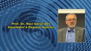 Prof. Dr. Naci Görür'den Diyarbakır'a Deprem Uyarısı!