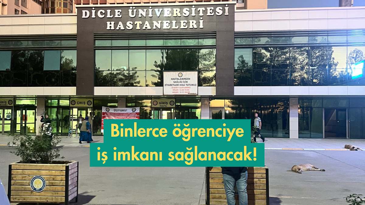 Dicle Üniversitesi’nden binlerce öğrenciye iş imkanı