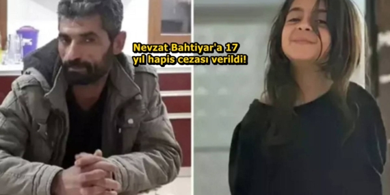 Nevzat Bahtiyar’a 17 yıl hapis cezası verildi!